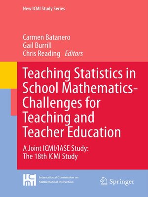 cover image of Teaching Statistics in School Mathematics-Challenges for Teaching and Teacher Education